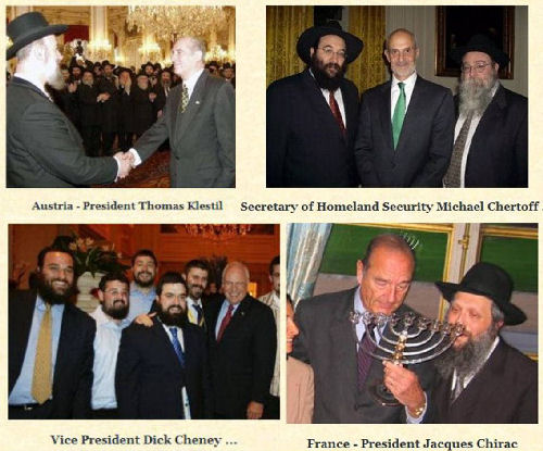 President Thomas Klestil with Chabad elders,
	Michael Chertoff with Chabad elders,
	Dick Cheney with Chabad leaders,
	Jacques Chirac with Chabad elders